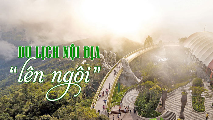 Du lịch nội địa "lên ngôi"