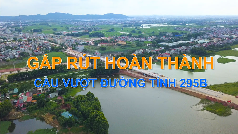 Gấp rút hoàn thành cầu vượt qua đường tỉnh 295B