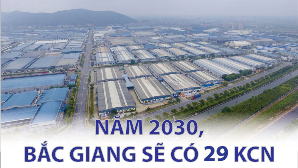 Bắc Giang sẽ có 29 khu công nghiệp