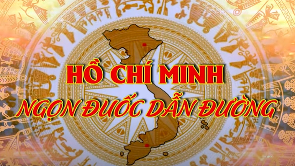 Hồ Chí Minh - Ngọn đuốc dẫn đường
