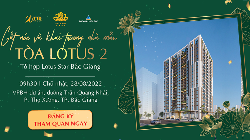 Khách hàng “sôi sục” trước thông tin cất nóc và khai trương căn hộ mẫu Lotus 2 - Lotus Star Bắc Giang