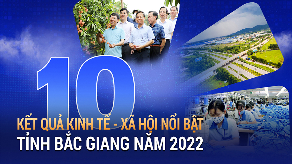 10 kết quả kinh tế - xã hội nổi bật của tỉnh Bắc Giang năm 2022