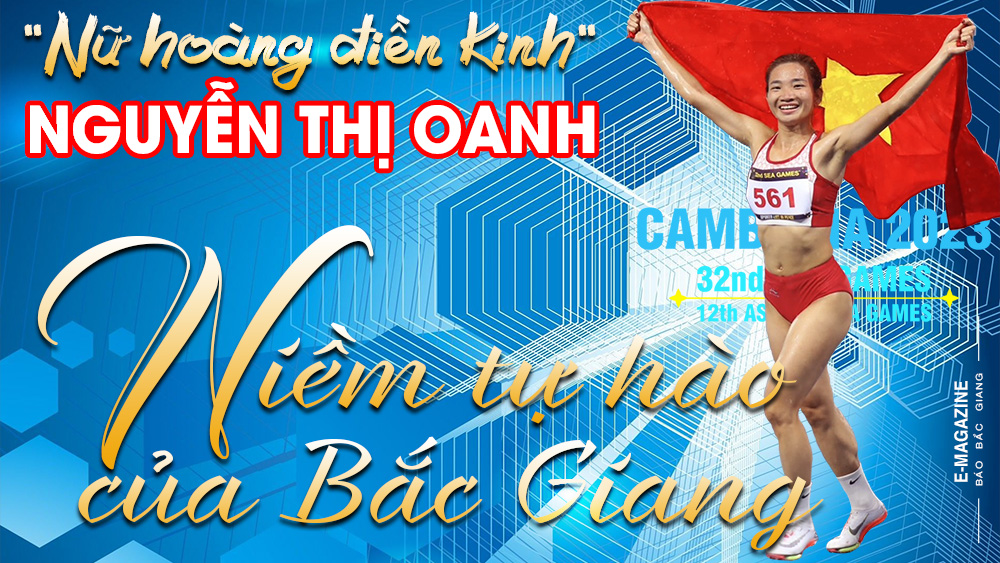 "Nữ hoàng điền kinh" Nguyễn Thị Oanh - Niềm tự hào của Bắc Giang