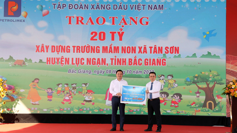 Tập đoàn Xăng dầu Việt Nam tặng 20 tỷ đồng xây dựng Trường Mầm non Tân Sơn (Lục Ngạn)