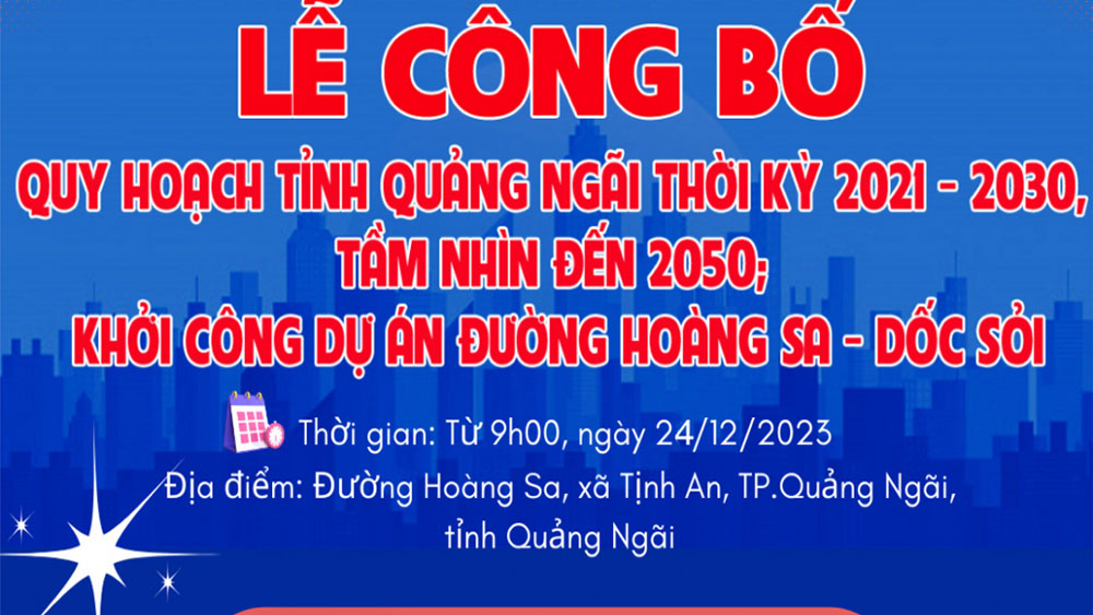 Quảng Ngãi chuẩn bị công bố Quy hoạch tỉnh thời kỳ 2021-2030, tầm nhìn 2050