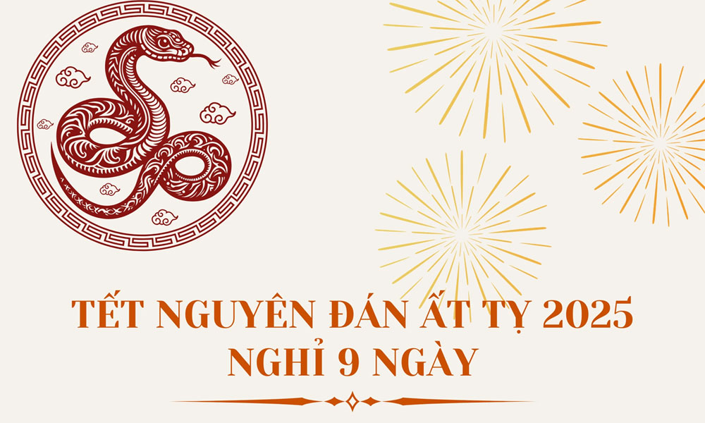  Nghỉ Tết Nguyên đán Ất Tỵ 2025 chín ngày liên tục