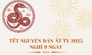 Nghỉ Tết Nguyên đán Ất Tỵ 2025 chín ngày liên tục