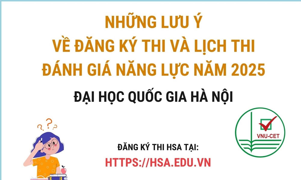  Đại học Quốc gia Hà Nội lưu ý về đăng ký thi và lịch thi đánh giá năng lực