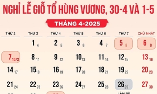 Giỗ Tổ Hùng Vương được nghỉ 3 ngày, 30/4-1/5 nghỉ 5 ngày liên tiếp