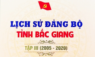 Xuất bản cuốn sách Lịch sử Đảng bộ tỉnh Bắc Giang tập III