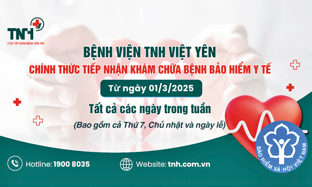  Bệnh viện TNH Việt Yên thông báo về việc khám chữa bệnh bảo hiểm y tế thông tuyến từ ngày 1/3/2025 (áp dụng cả ngày thứ 7, chủ nhật và ngày lễ)