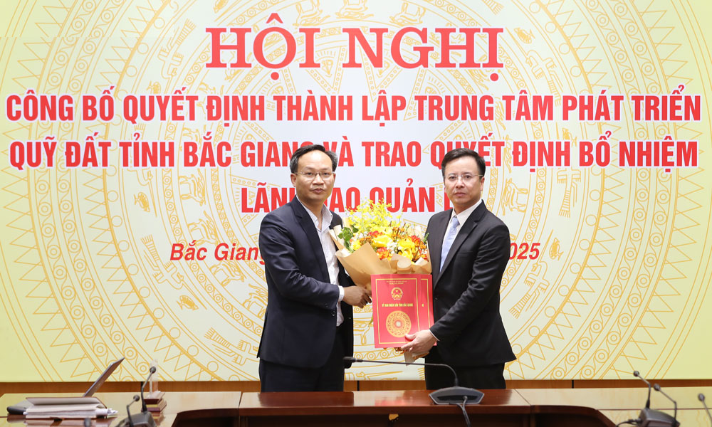  Công bố Quyết định thành lập Trung tâm Phát triển quỹ đất tỉnh Bắc Giang và bổ nhiệm lãnh đạo quản lý