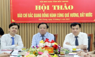 Hội thảo “Báo chí Bắc Giang đồng hành cùng quê hương, đất nước”