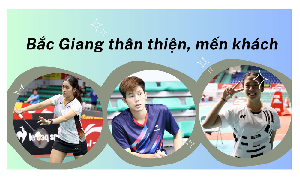  Giải Cầu lông quốc tế Li-Ning VietNam International Series 2024: Bắc Giang thân thiện, mến khách